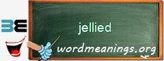 WordMeaning blackboard for jellied